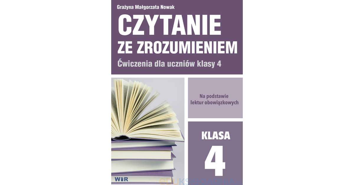 Czytanie ze zrozumieniem. Ćwiczenia dla uczniów klasy 4 - Eduksiegarnia.pl