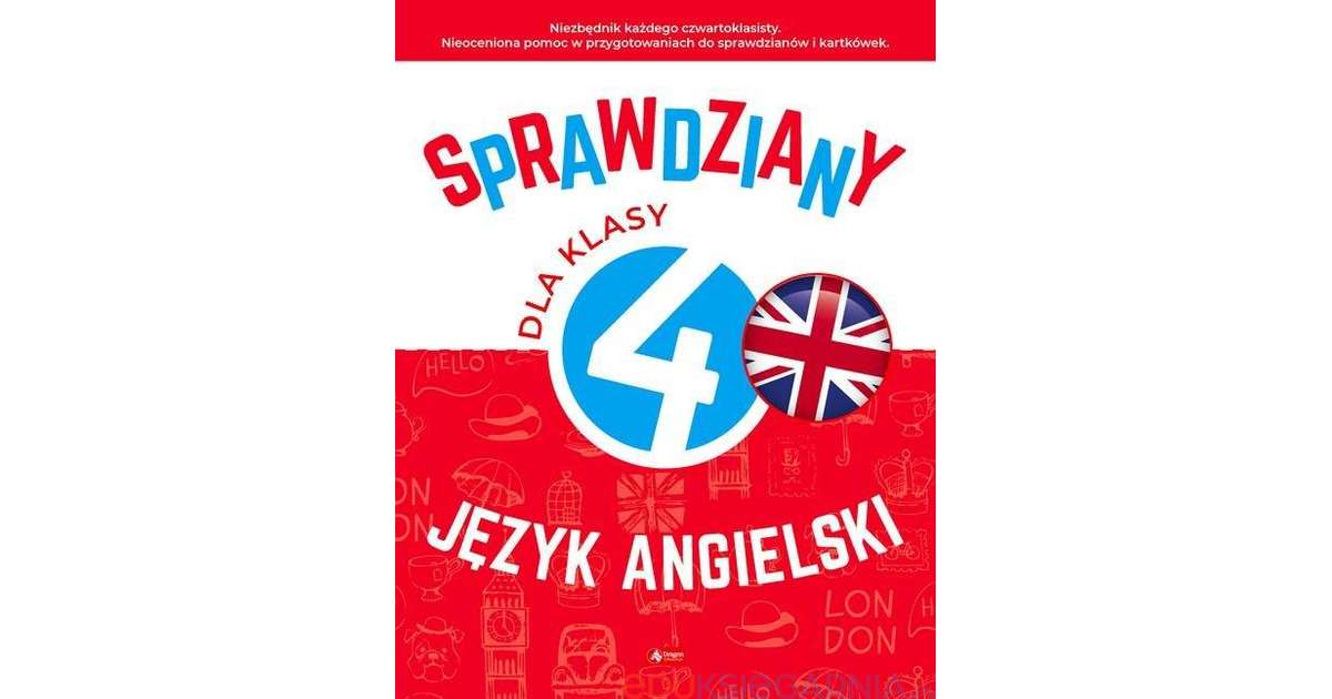 Sprawdziany dla klasy 4. Język angielski - Eduksiegarnia.pl