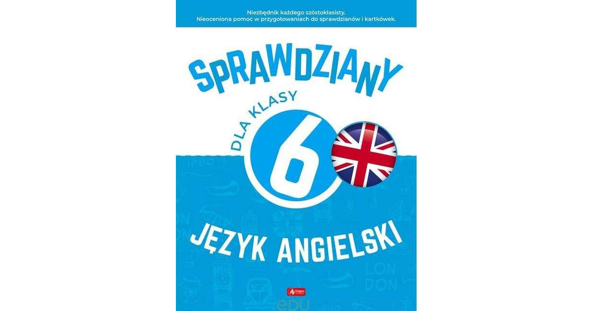 Sprawdziany dla klasy 6. Język angielski - Eduksiegarnia.pl