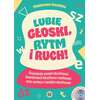 Lubię głoski, rytm i ruch! Ćwiczenia uwagi słuchowej, koordynacji słuchowo-ruchowej oraz syntezy i analizy słuchowej (z płytą CD)