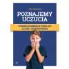 Poznajemy uczucia. Poznawczo-behawioralna terapia lęku dla osób z zespołem Aspergera