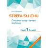 Strefa słuchu. Ćwiczenia uwagi i pamięci słuchowej. Część 1. Dźwięki (z płytą DVD)