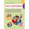 TACY JESTEŚMY. Karty pracy dla dzieci z problemami w zachowaniu oraz trudnościami z wyrażaniem i nazywaniem emocji