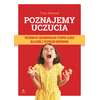 Poznajemy uczucia. Poznawczo-behawioralna terapia złości dla osób z zespołem Aspergera