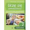 Uczę się samodzielności. Część 2 - USPOŁECZNIENIE. Karty pracy dla uczniów z niepełnosprawnością intelektualną w stopniu umiarkowanym i znacznym