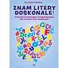 Znam litery doskonale! Ćwiczenia korekcyjno-kompensacyjne dla uczniów klas młodszych