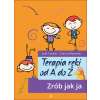 Terapia ręki od A do Z. Zrób jak ja