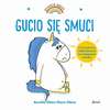 Uczucia Gucia. Gucio się smuci