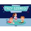 Trzy szeregi. Ćwiczenia słuchu fonemowego dla dzieci w wieku 4-9 lat. Szereg syczący, szumiący i ciszący