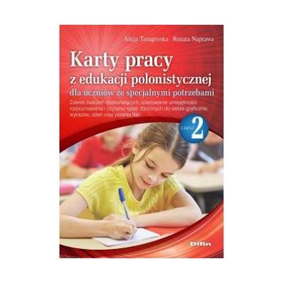 Karty pracy z edukacji polonistycznej dla uczniów ze specjalnymi potrzebami. Część 2. Zakres ćwiczeń doskonalących opanowanie umiejętności rozpoznawania i czytania sylab zbliżonych do siebie graficznie, wyrazów, zdań oraz pisania liter