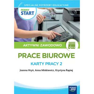 Pewny Start. Aktywni zawodowo. Prace biurowe. Karty pracy 2