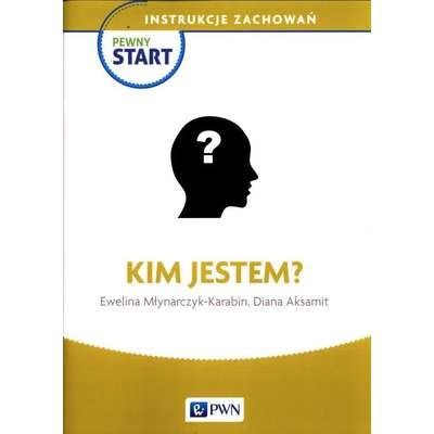 Pewny start. Instrukcje zachowań. Kim jestem?