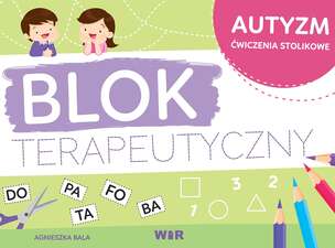 Blok terapeutyczny. AUTYZM. Ćwiczenia stolikowe