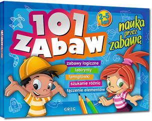 101 zabaw. Nauka przez zabawę - zabawy logiczne, labirynty, łamigłówki, wyszukiwanki