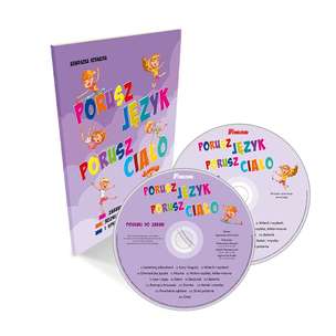 Porusz język, porusz ciało. Zabawy z piosenkami rozwijające artykulację i sprawność motoryczną (książka + 2 płyty CD)