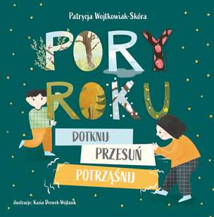Pory roku. Dotknij, przesuń, potrząśnij - książeczka interaktywna