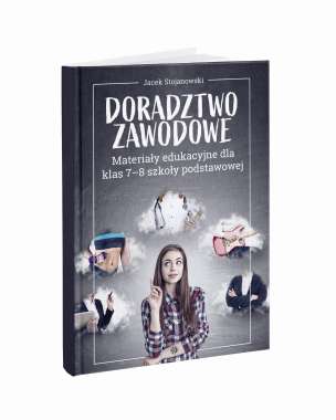 Doradztwo zawodowe. Materiały edukacyjne dla klas 7-8 szkoły podstawowej