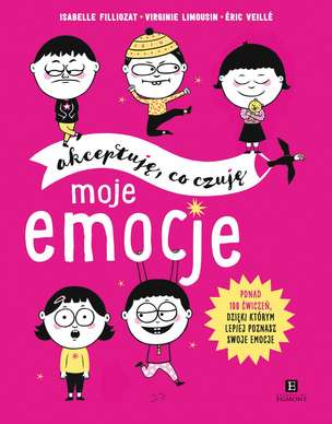 Moje emocje. Akceptuję, co czuję