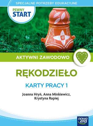 Pewny Start. Aktywni zawodowo. Rękodzieło. Karty pracy 1
