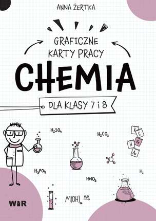 Chemia. Graficzne karty pracy dla klasy 7 i 8