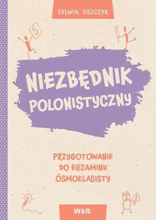 Niezbędnik polonistyczny. Przygotowanie do egzaminu ósmoklasisty