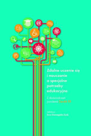 Zdalne uczenie się i nauczanie a specjalne potrzeby edukacyjne - z doświadczeń pandemii Covid-19