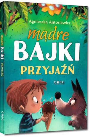 Mądre bajki. Przyjaźń (oprawa twarda)