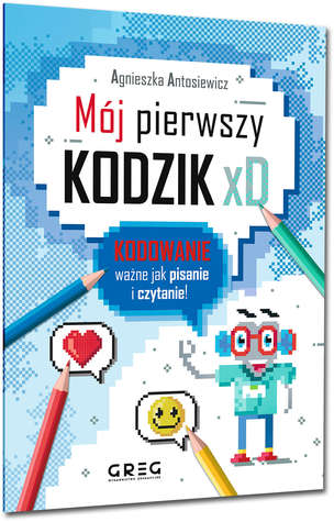 Mój pierwszy KODZIK xD - kodowanie ważne jak pisanie i czytanie!