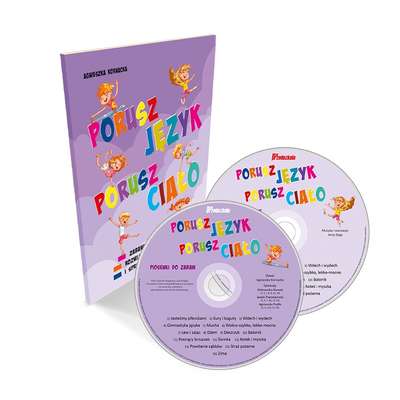 Porusz język, porusz ciało. Zabawy z piosenkami rozwijające artykulację i sprawność motoryczną (książka + 2 płyty CD)