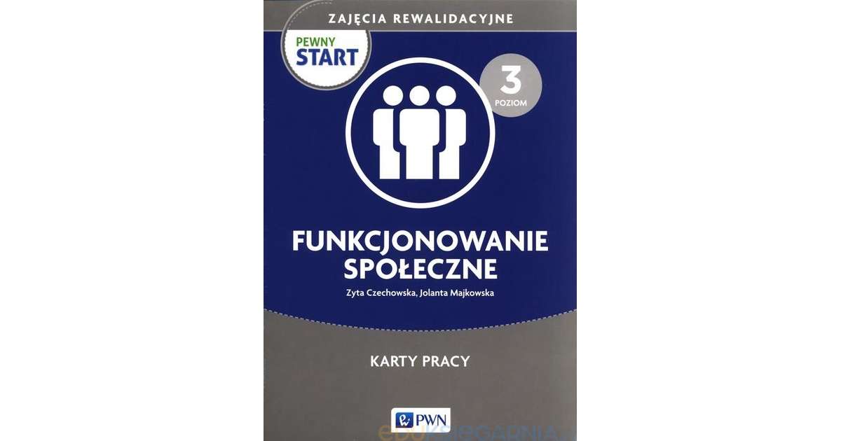 Pewny start. Zajęcia rewalidacyjne. Funkcjonowanie społeczne. Poziom 3