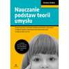 Nauczanie podstaw teorii umysłu. Program nauczania z materiałami dodatkowymi dla dzieci z zaburzeniem ze spektrum autyzmu i pokrewnymi zabrzeniami społecznymi w wieku od około 5 do 9 lat