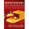Montessori od początku. Dziecko w domu - od narodzin do wieku trzech lat