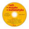 Ruch plus muzyka równa się matematyka. Jak utrwalać w praktyce wybrane kompetencje matematyczne u dzieci przy zabawach muzyczno-ruchowych