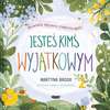 Jesteś kimś wyjątkowym 2. Relaksacje dla (nieco starszych) dzieci