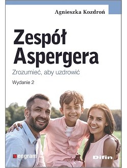 Zespół Aspergera. Zrozumieć, aby uzdrowić