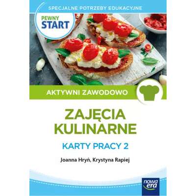 Pewny Start. Aktywni zawodowo. Zajęcia kulinarne. Karty pracy 2