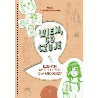 Wiem, co czuję. Dziennik myśli i uczuć dla młodzieży