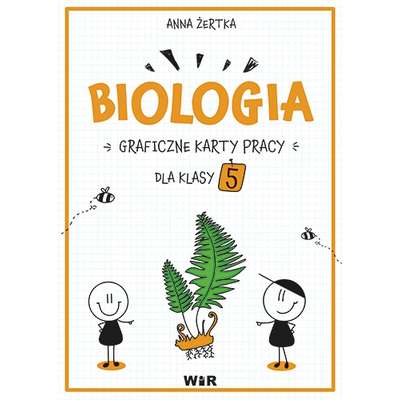 Biologia. Graficzne karty pracy dla klasy 5