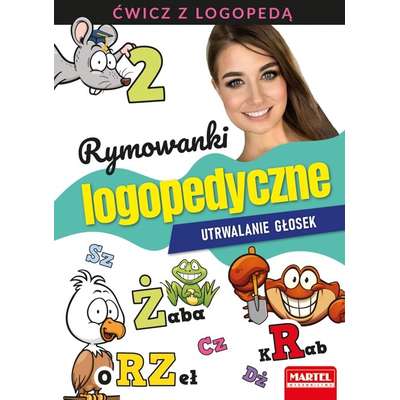 Ćwicz z logopedą 2. Rymowanki logopedyczne. Utrwalanie głosek