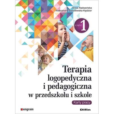 Terapia logopedyczna i pedagogiczna w przedszkolu i szkole. Część 1. Karty pracy
