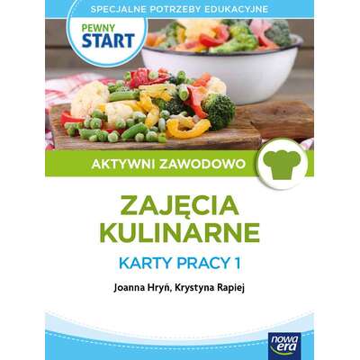 Pewny Start. Aktywni zawodowo. Zajęcia kulinarne. Karty pracy 1