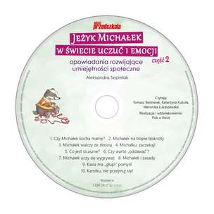 Słuchowiska dla przedszkolaków. Jeżyk Michałek w świecie uczuć i emocji cz. 2. Opowiadania rozwijające umiejętności społeczne. Audiobook CD z konspektami zajęć