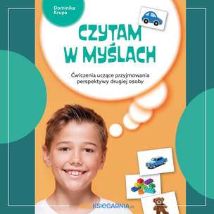 Czytam w myślach. Ćwiczenia uczące przyjmowania perspektywy drugiej osoby