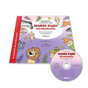 Słuchowiska dla przedszkolaków. Mądre bajki do słuchania cz. 2. Audiobook CD z konspektami zajęć