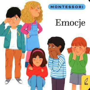Montessori. Odkrywam i poznaję. Moja pierwsza książka. Emocje (1)