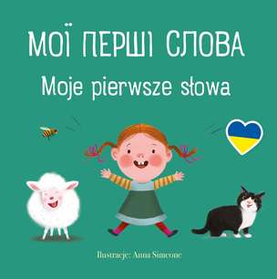 Moje pierwsze słowa / Мої перші слова (wersja ukraińsko-polska)