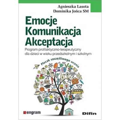Emocje komunikacja akceptacja. Program profilaktyczno-terapeutyczny dla dzieci w wieku przedszkolnym i szkolnym