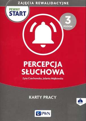 Pewny start. Percepcja słuchowa. Poziom 3. Karty pracy. Zajęcia rewalidacyjne (z płytą CD)