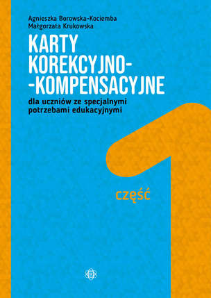Karty korekcyjno-kompensacyjne dla uczniów ze specjalnymi potrzebami edukacyjnymi. Część 2 (1)