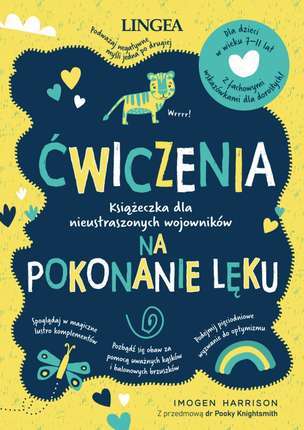 Ćwiczenia na pokonanie lęku. Książeczka dla nieustraszonych wojowników